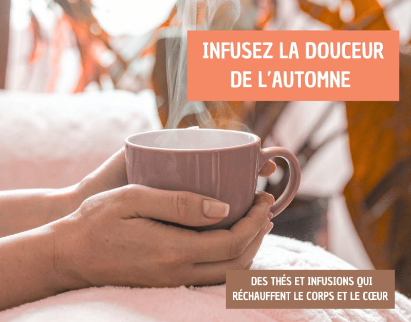 Infusez la douceur de l’automne 🍂 Des thés et infusions qui réchauffent le corps et le cœur.